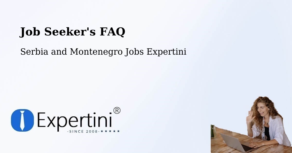 Job Seeker FAQ – Témiscaming - Serbia and Montenegro Jobs Expertini